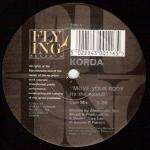 Korda - Move Your Body (To The Sound) - Flying Records (UK) - House