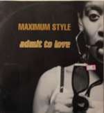 Maximum Style - Admit To Love - Parousia - House