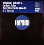 Michael Woods & Judge Jules & Marcella Woods - So Special - Three8 - Trance