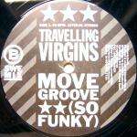 Travelling Virgins - Move Groove (So Funky) - Btech - House