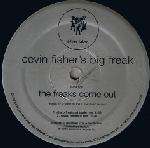 Cevin Fisher's Big Freak - The Freaks Come Out - Tommy Boy Silver Label - Hard House