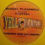 Miguel Plasencia - Cuidado Con Los Embori - Yellorange - US House