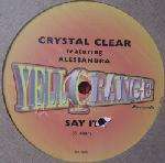Crystal Clear & Alessandra - Say It - Yellorange - US House