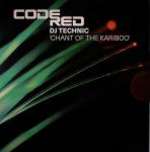 DJ Technic - Chant Of The Kariboo - Code Red Recordings - House