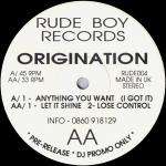 Origination - Anything You Want (I Got It) / Let It Shine / Lose Control - Rudeboy Records - Hardcore