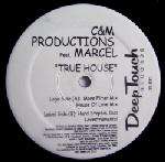 C&M Productions & Marcel Schooler - True House - Deep Touch Records - US House