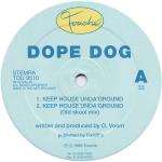 Dope Dog - Keep House Unda'Ground - TouchÃ© - Deep House