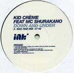Kid CrÃ¨me & MC Shurakano - Down And Under - Ink Records - UK House
