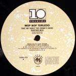 Wop Bop Torledo - Take Me While The Going's Good - 10 Records - House